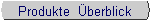 Produkte �berblick